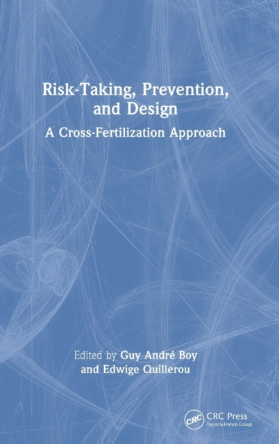 Risk-Taking, Prevention and Design: A Cross-Fertilization Approach