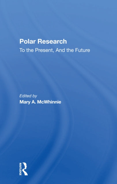 Polar Research: To The Present, And The Future