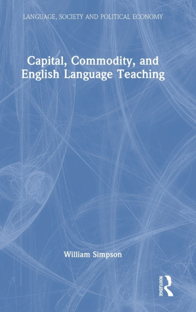 Capital, Commodity, and English Language Teaching