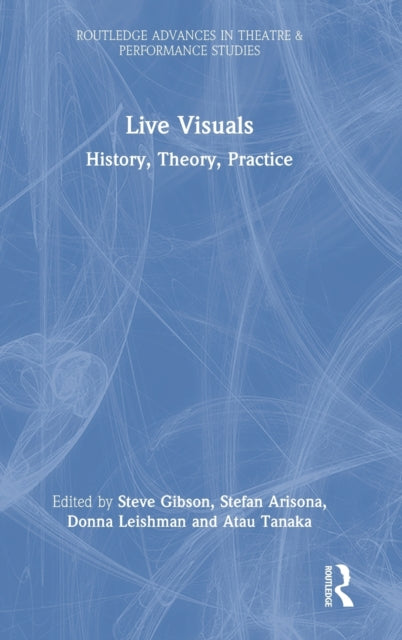 Live Visuals: History, Theory, Practice