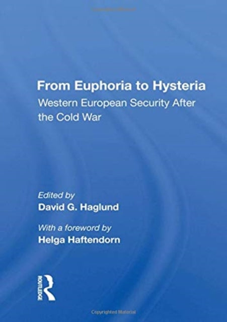 From Euphoria To Hysteria: Western European Security After The Cold War
