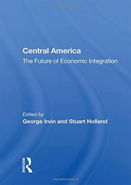 Central America: The Future Of Economic Integration