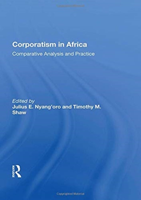 Corporatism In Africa: Comparative Analysis And Practice