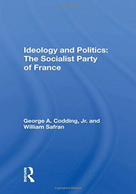Ideology And Politics: The Socialist Party Of France