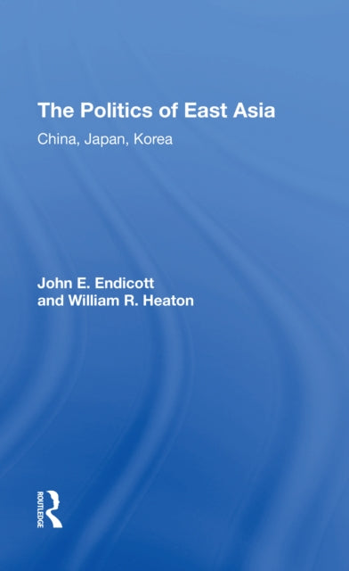 The Politics Of East Asia: China, Japan, Korea