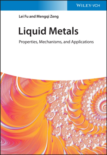 Liquid Metals - Properties, Mechanisms and Applications