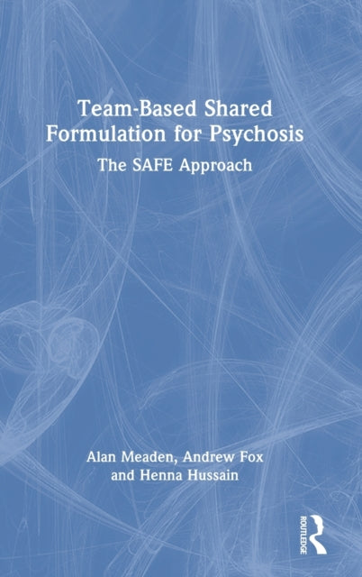 Team-Based Shared Formulation for Psychosis: The SAFE Approach