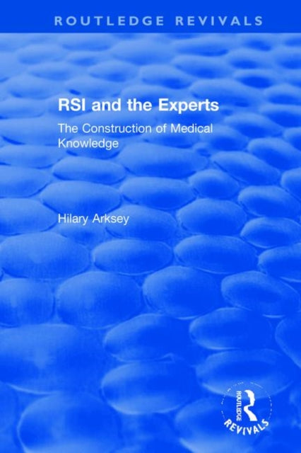 RSI and the Experts: The Construction of Medical Knowledge