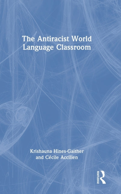 The Antiracist World Language Classroom