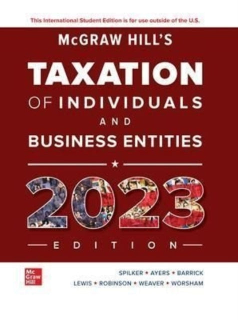 ISE McGraw-Hill's Taxation of Individuals and Business Entities 2023 Edition