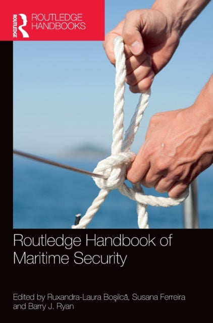 Routledge Handbook of Maritime Security