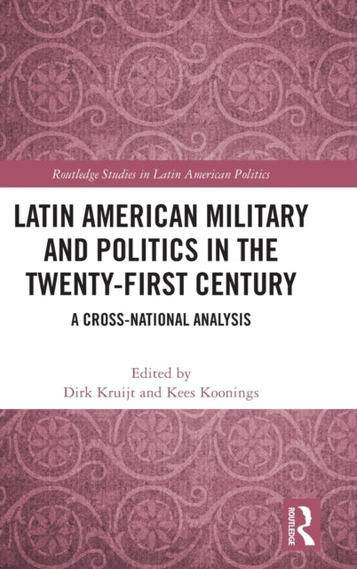 Latin American Military and Politics in the Twenty-first Century: A Cross-National Analysis