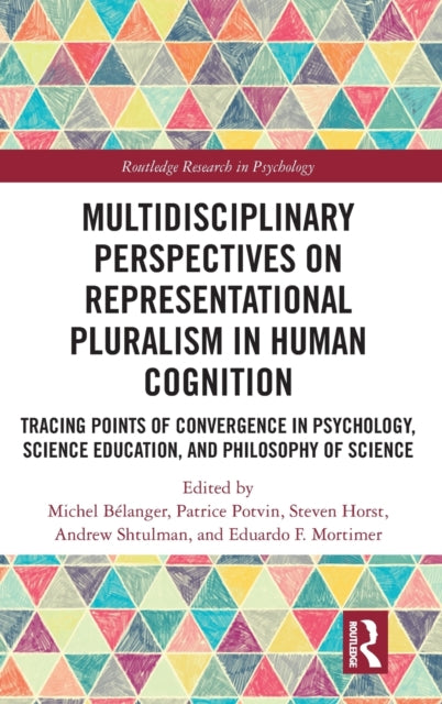 Multidisciplinary Perspectives on Representational Pluralism in Human Cognition: Tracing Points of Convergence in Psychology, Science Education, and Philosophy of Science