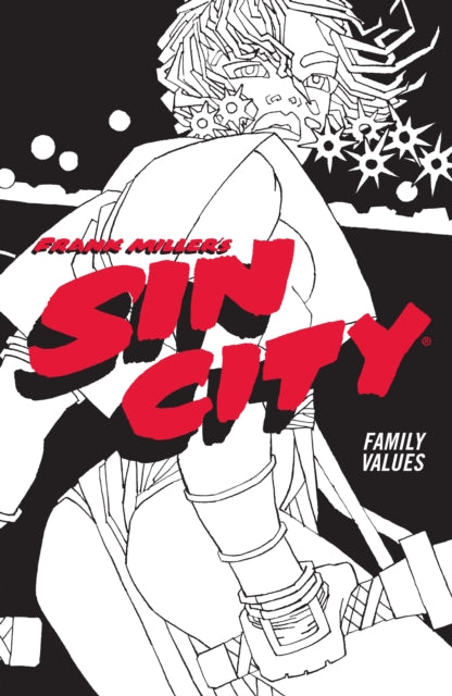 Frank Miller's Sin City Volume 5: Family Values: (Fourth Edition)