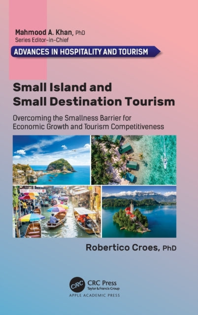 Small Island and Small Destination Tourism: Overcoming the Smallness Barrier for Economic Growth and Tourism Competitiveness