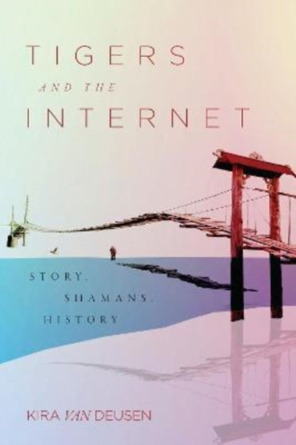 Tigers and the Internet: Story, Shamans, History
