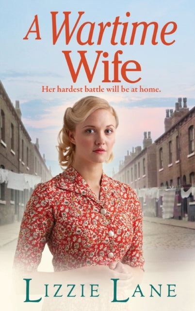 A Wartime Wife: A gripping historical saga from bestseller Lizzie Lane