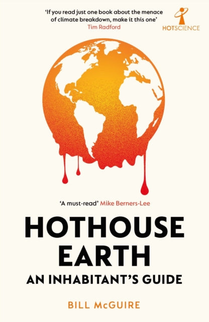 Hothouse Earth: An Inhabitant's Guide