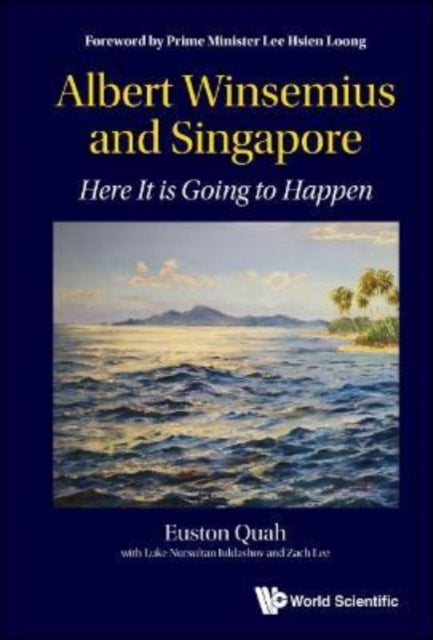 Albert Winsemius And Singapore: Here It Is Going To Happen