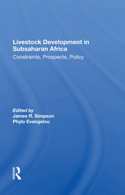 Livestock Development In Subsaharan Africa: Constraints, Prospects, Policy