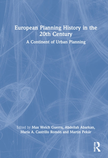 European Planning History in the 20th Century: A Continent of Urban Planning