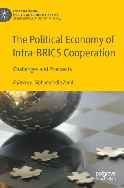 The Political Economy of Intra-BRICS Cooperation: Challenges and Prospects