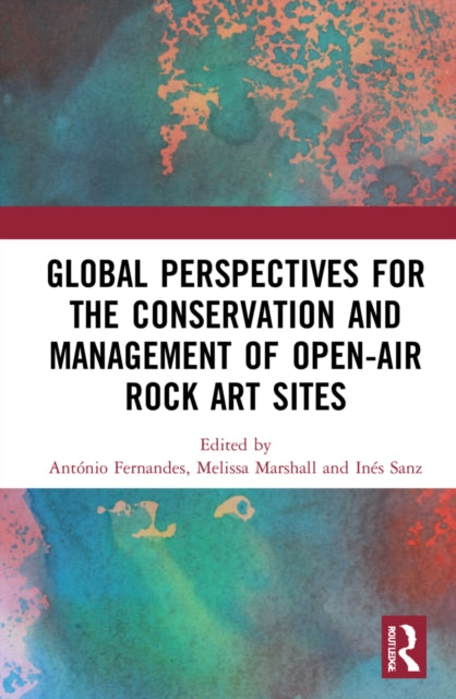 Global Perspectives for the Conservation and Management of Open-Air Rock Art Sites