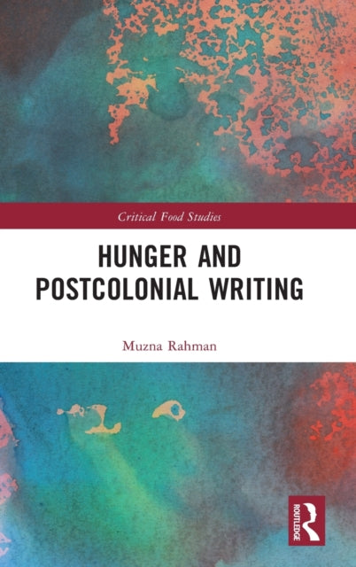 Hunger and Postcolonial Writing