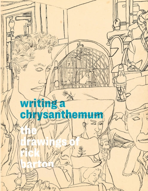 Writing a Chrysanthemum: The Drawings of Rick Barton