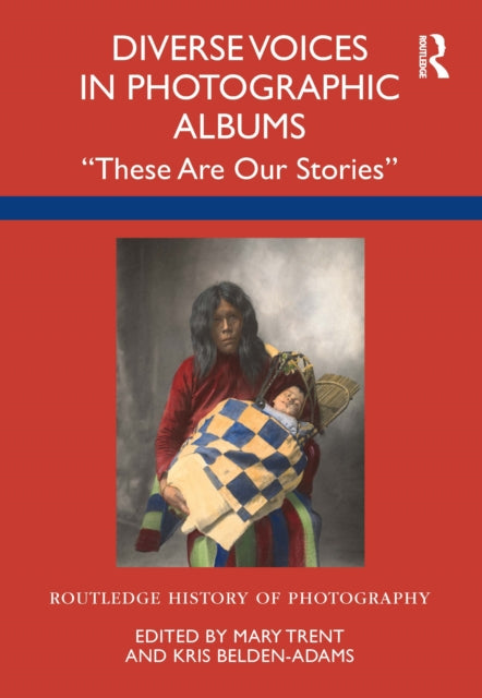 Diverse Voices in Photographic Albums: "These Are Our Stories"