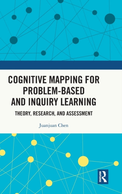 Cognitive Mapping for Problem-based and Inquiry Learning: Theory, Research, and Assessment