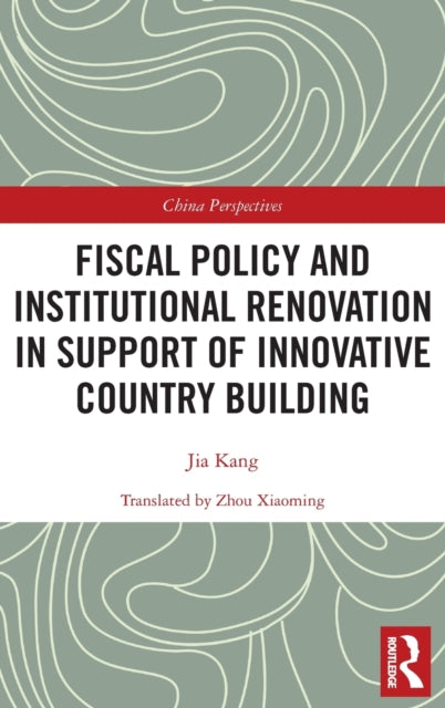 Fiscal Policy and Institutional Renovation in Support of Innovative Country Building