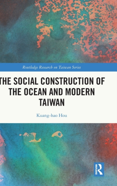 The Social Construction of the Ocean and Modern Taiwan