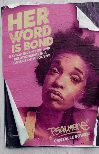 Her Word Is Bond: Navigating Hip Hop and Relationships in a Culture of Misogyny