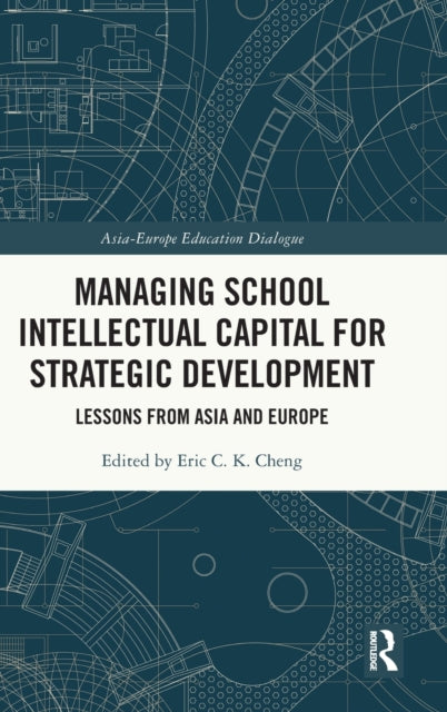 Managing School Intellectual Capital for Strategic Development: Lessons from Asia and Europe