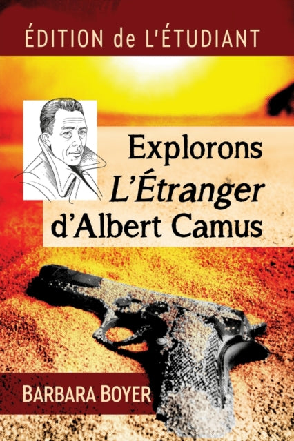 Explorons L'Etranger d'Albert Camus: Edition de l'etudiant