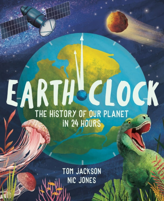 Earth Clock: The History of Our Planet in 24 Hours