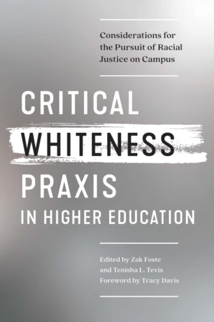 Critical Whiteness Praxis in Higher Education: Considerations for the Pursuit of Racial Justice on Campus