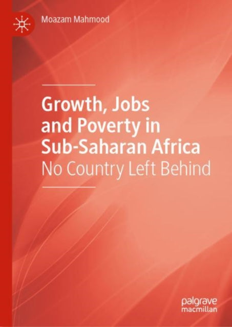 Growth, Jobs and Poverty in Sub-Saharan Africa: No Country Left Behind