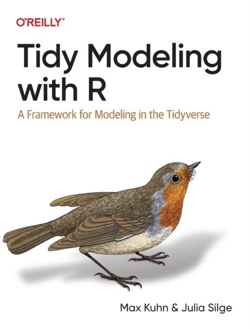 Tidy Modeling with R: A Framework for Modeling in the Tidyverse