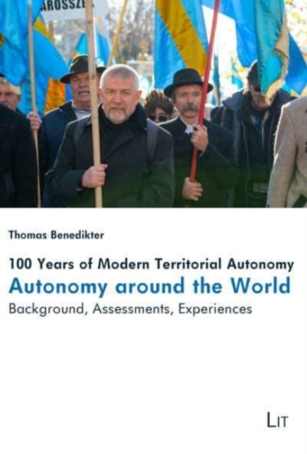 100 Years of Modern Territorial Autonomy - Autonomy Around the World: Background, Assessments, Experiences