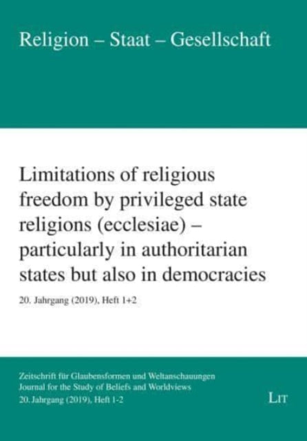 Limitations of Religious Freedom by Privileged State Religions (Ecclesiae) - Particularly in Authoritarian States But Also in Democracies: 20. Jahrgang (2019), Heft 1+2