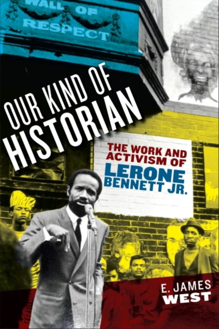 Our Kind of Historian: The Work and Activism of Lerone Bennett Jr.