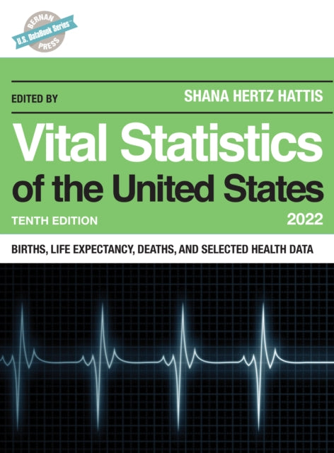 Vital Statistics of the United States 2022: Births, Life Expectancy, Death, and Selected Health Data