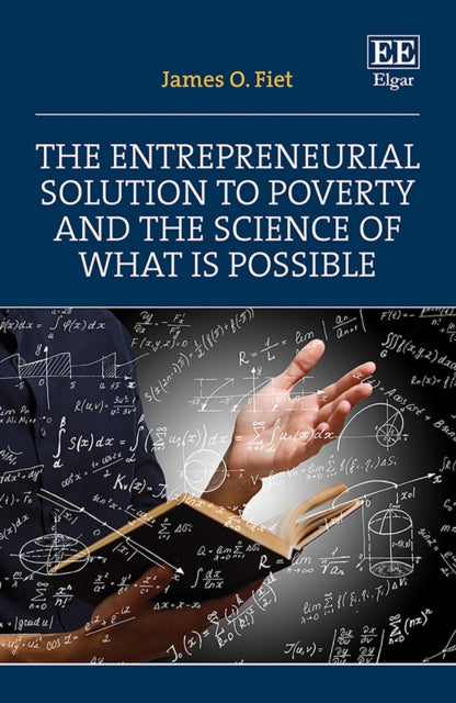 The Entrepreneurial Solution to Poverty and the Science of What is Possible