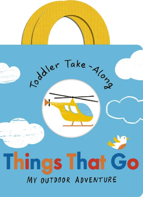 Toddler Take-Along Things That Go: Your Outdoor Adventure