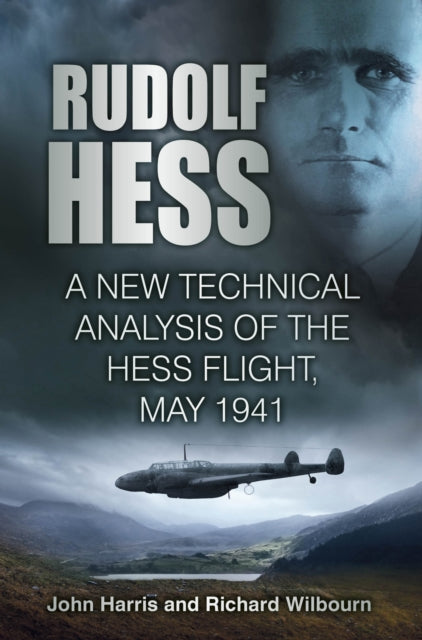 Rudolf Hess: A New Technical Analysis of the Hess Flight, May 1941