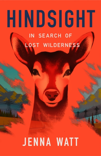 Hindsight: In Search of Lost Wilderness