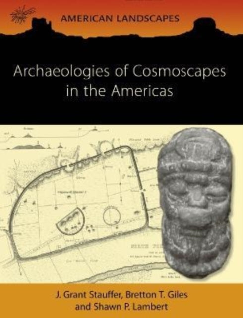 Archaeologies of Cosmoscapes in the Americas