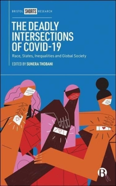 The Deadly Intersections of COVID-19: Race, States, Inequalities and Global Society